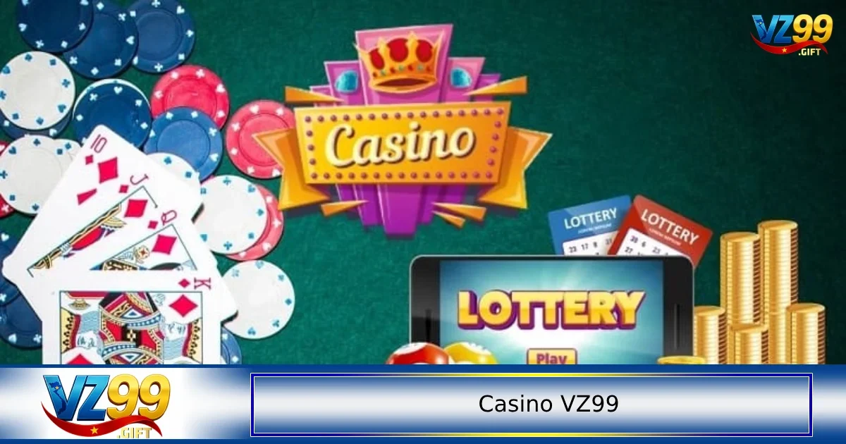 Các trò chơi nổi bật nhất trong casino VZ99 được nhiều người yêu thích