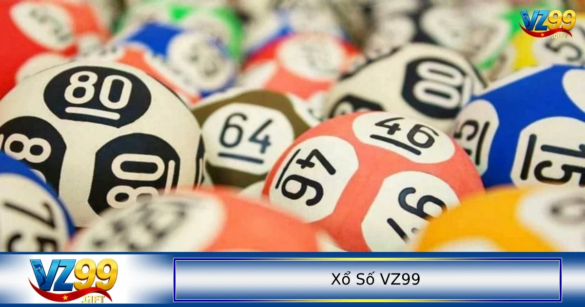 Hướng dẫn tân binh cách chơi xổ số VZ99 